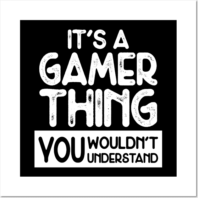 It's a Gamer Thing Wall Art by PixelArt